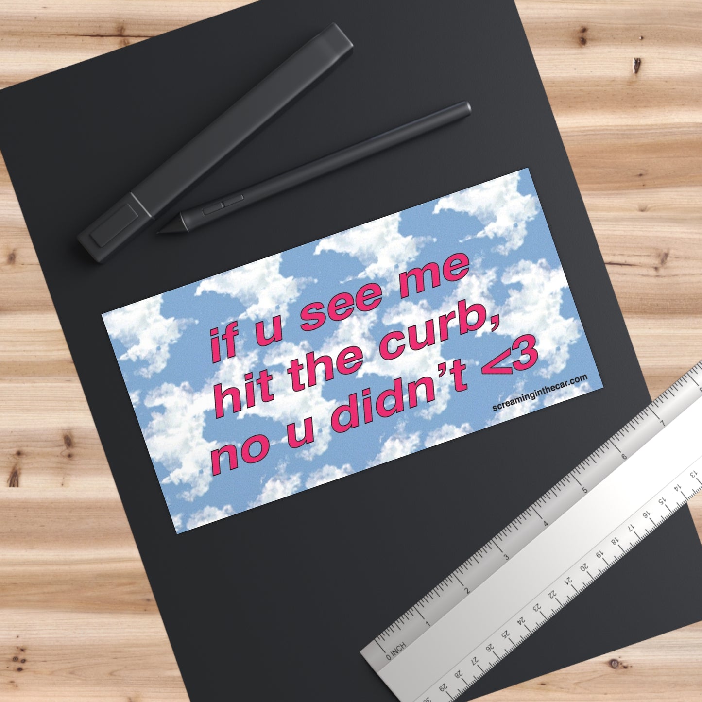 if u see me hit the curb bumper sticker