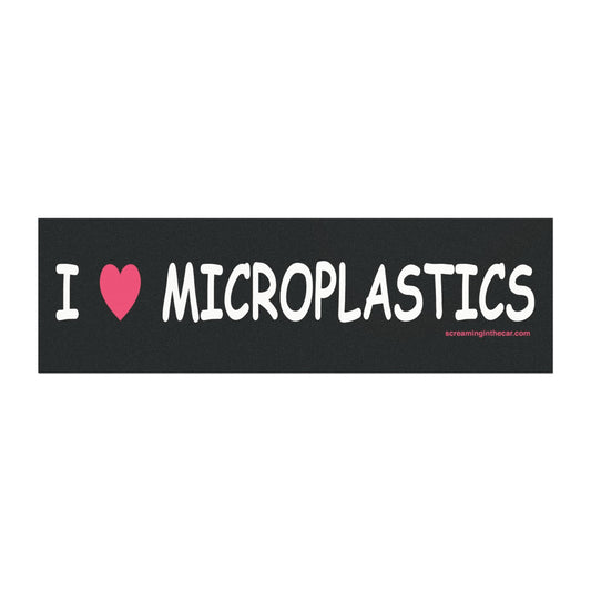 i ♥︎ microplastics bumper magnet