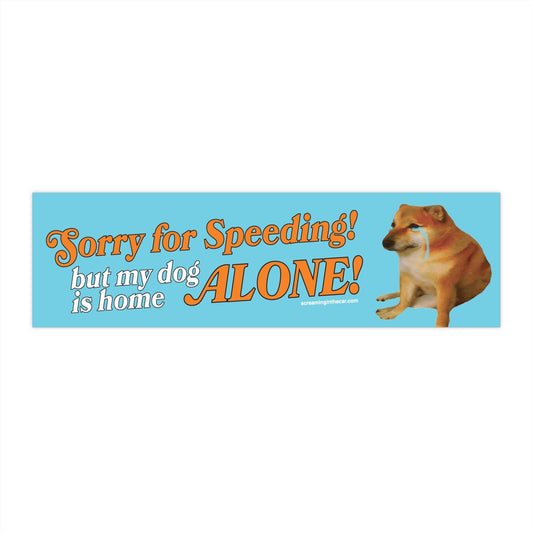 my dog is home alone bumper sticker