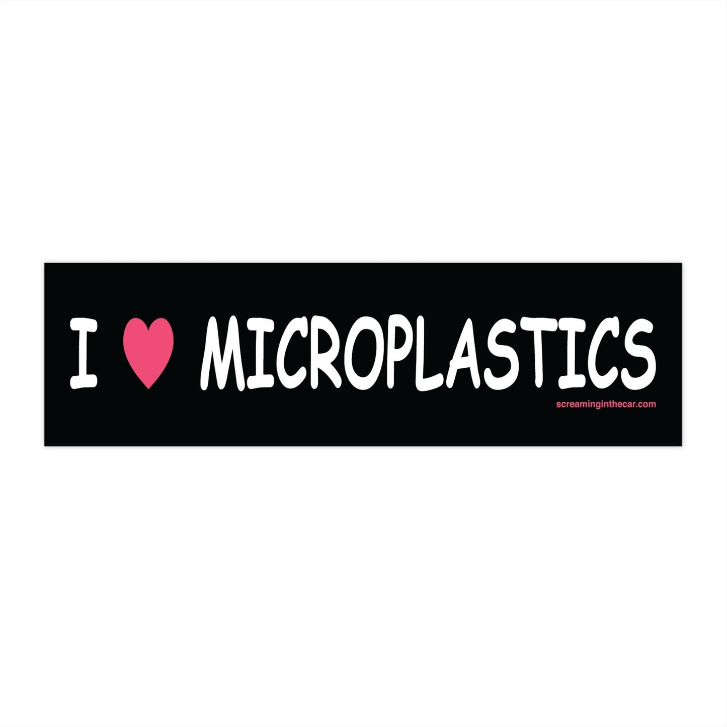 i ♥︎ microplastics bumper sticker
