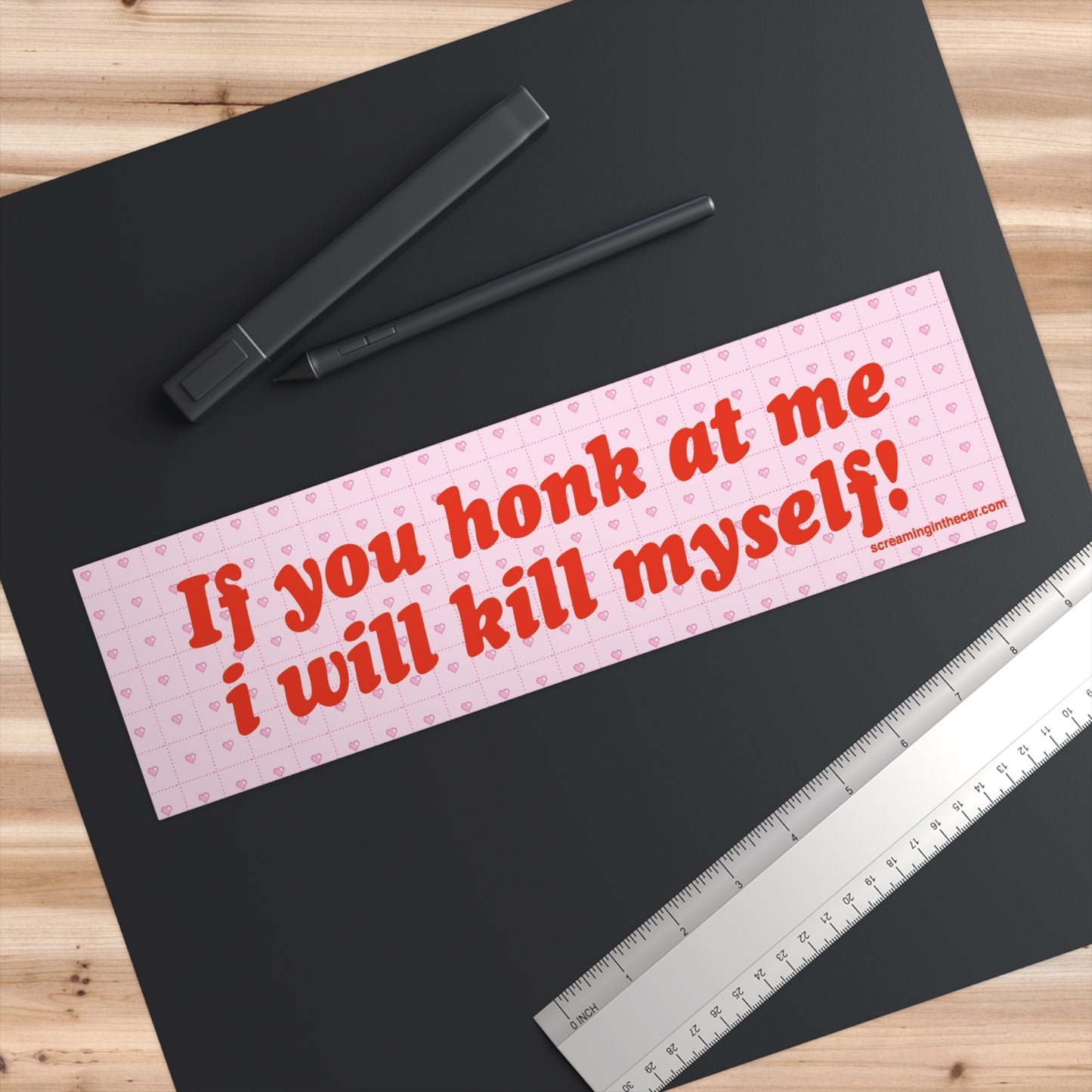 if you honk at me i will kill myself bumper sticker
