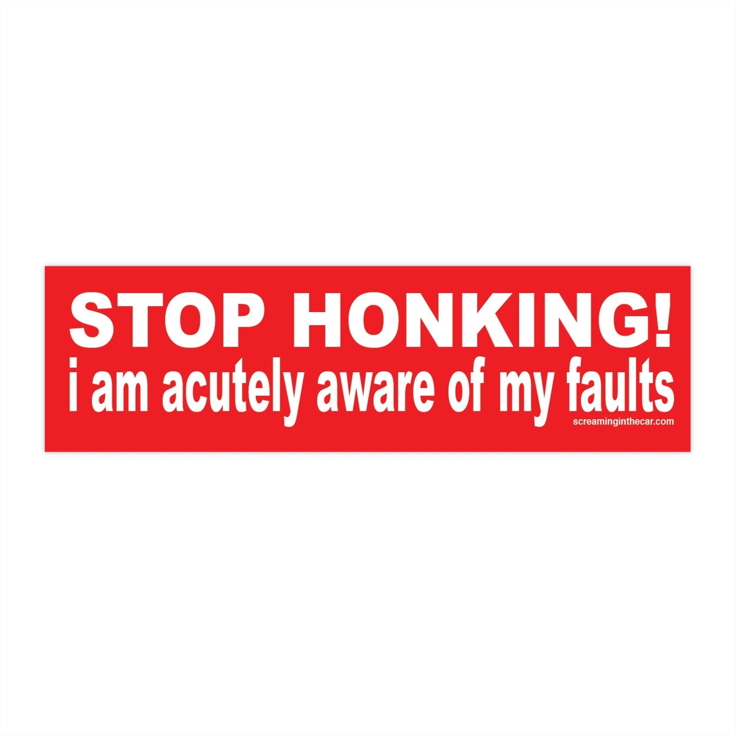 acutely aware of my faults bumper sticker