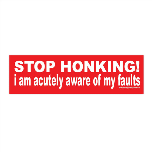 acutely aware of my faults bumper sticker