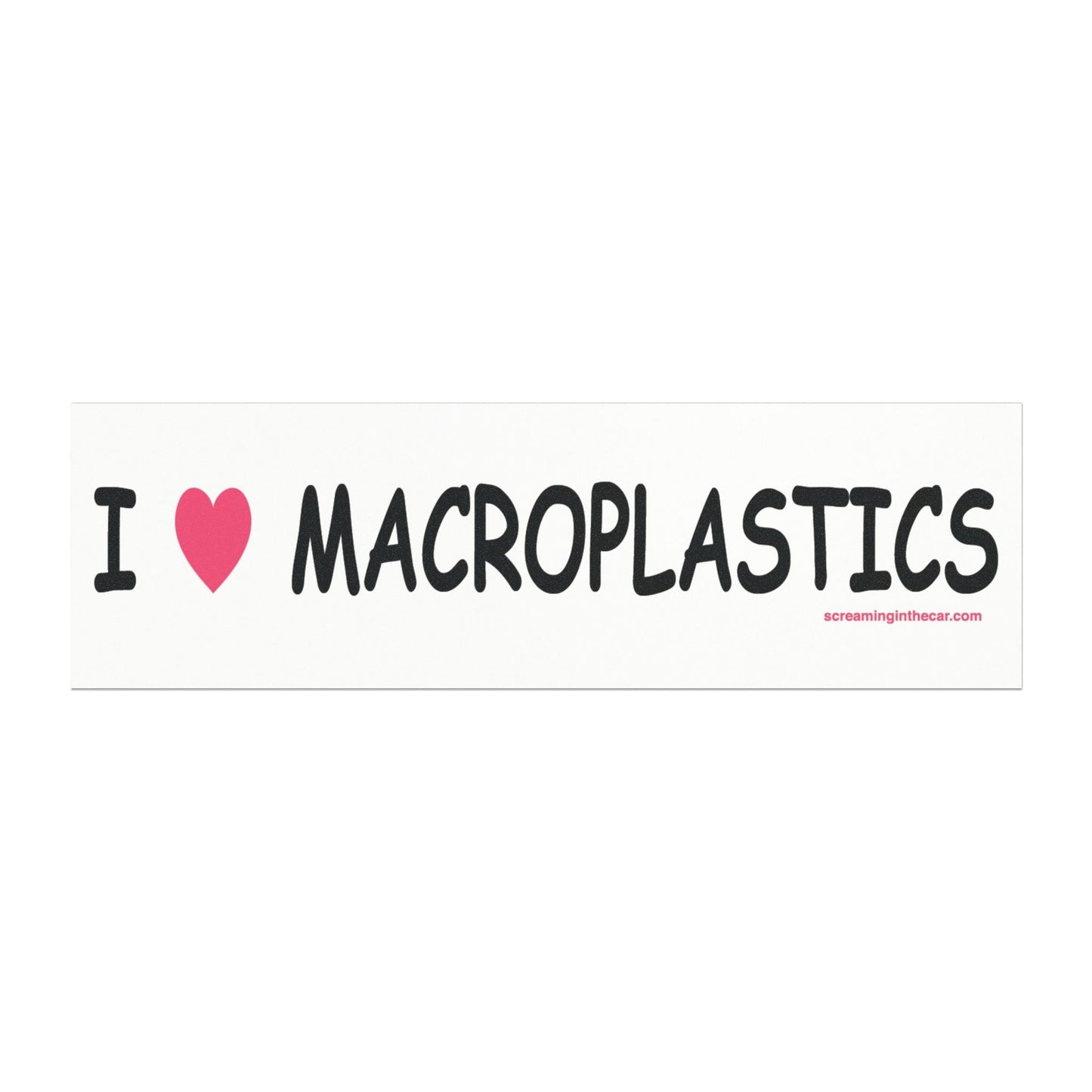 i ♥︎ macroplastics bumper magnet