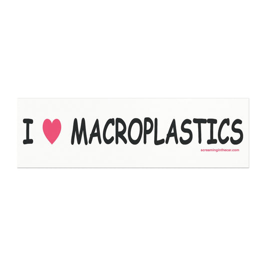 i ♥︎ macroplastics bumper magnet