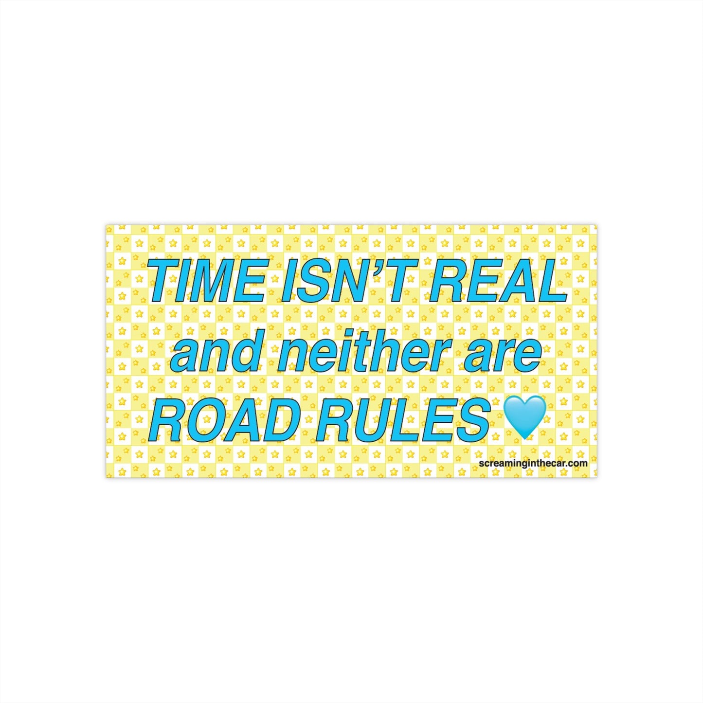 time isn't real bumper sticker